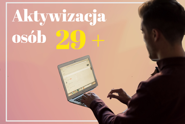 Program aktywizacja osób po 29 roku życia