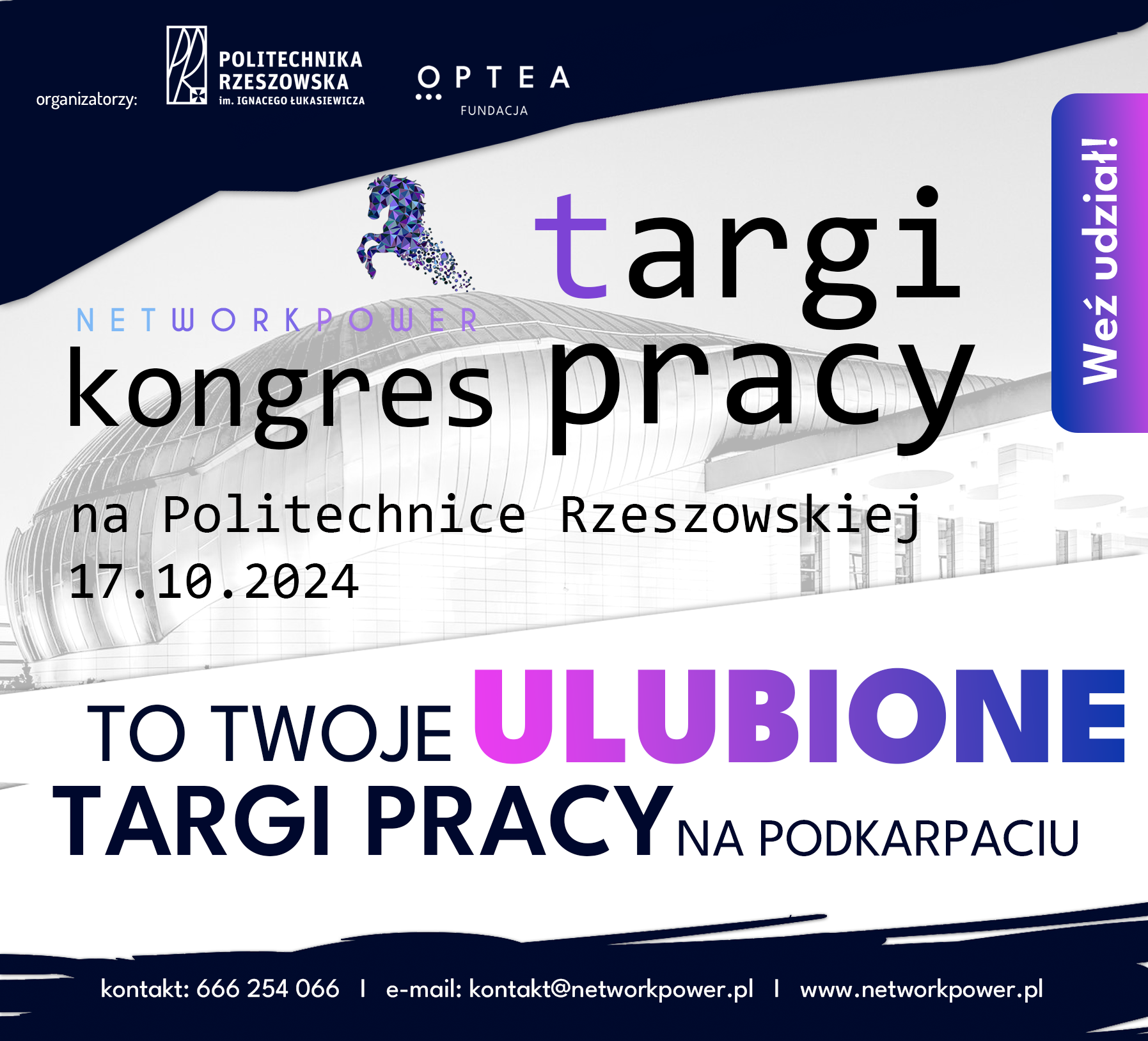 w imieniu Politechniki Rzeszowskiej oraz Fundacji Optea zapraszamy na Targi Pracy i Kongres NETWORKPOWER